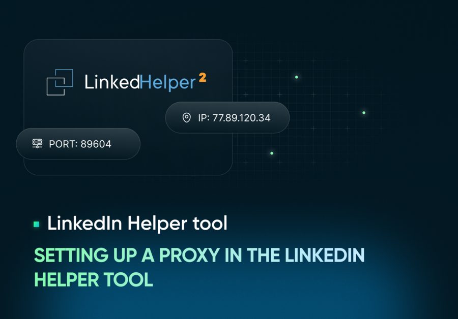 Setting up a proxy in the LinkedIn Helper tool