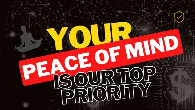 Your peace of mind is our top priority high
